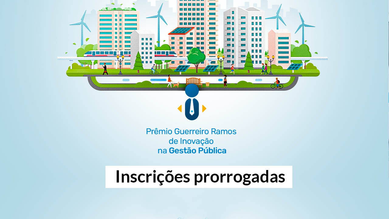 APROVEITE: Você tem mais 10 dias para participar do Prêmio Guerreiro Ramos de Inovação na Gestão Pública