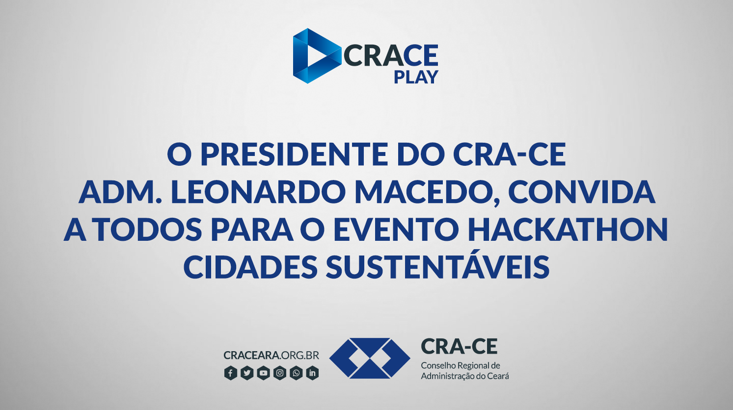 O Presidente do CRA-CE Adm. Leonardo Macedo, convida para o evento Hackathon Cidades Sustentáveis