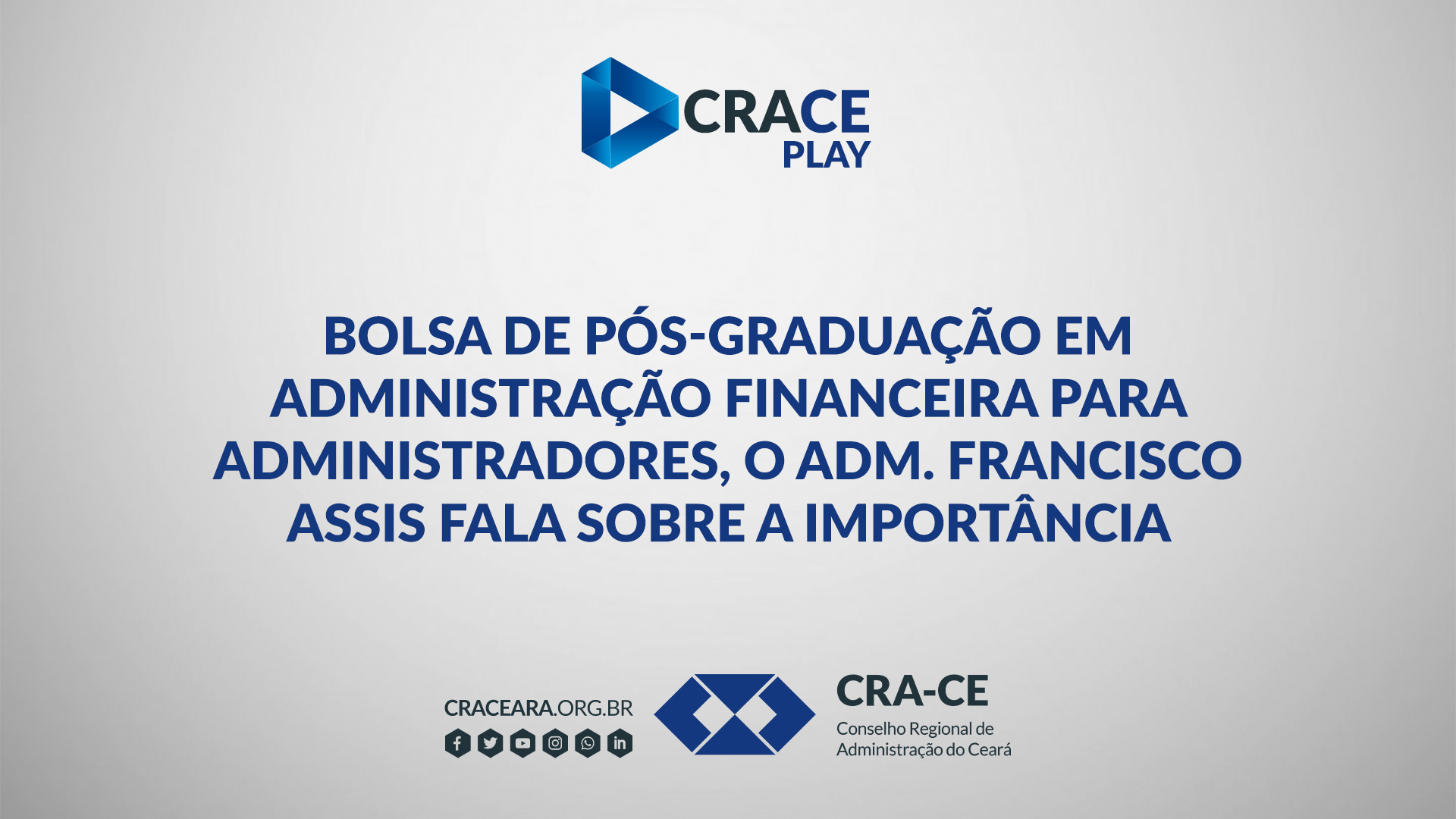 Bolsa de Pós-Graduação em Administração Financeira para Administradores, o Adm. Francisco Assis fala sobre a importância.