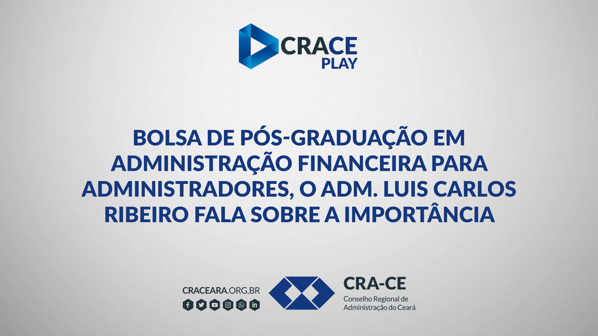 Bolsa de Pós-Graduação em Administração Financeira para Administradores, o Adm. Luis Carlos Ribeiro fala sobre a importância.