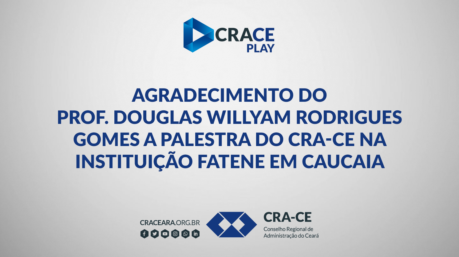 Confira o Agradecimento do Prof. Douglas Willyam Rodrigues Gomes a palestra do CRA-CE na Instituição FATENE em Caucaia