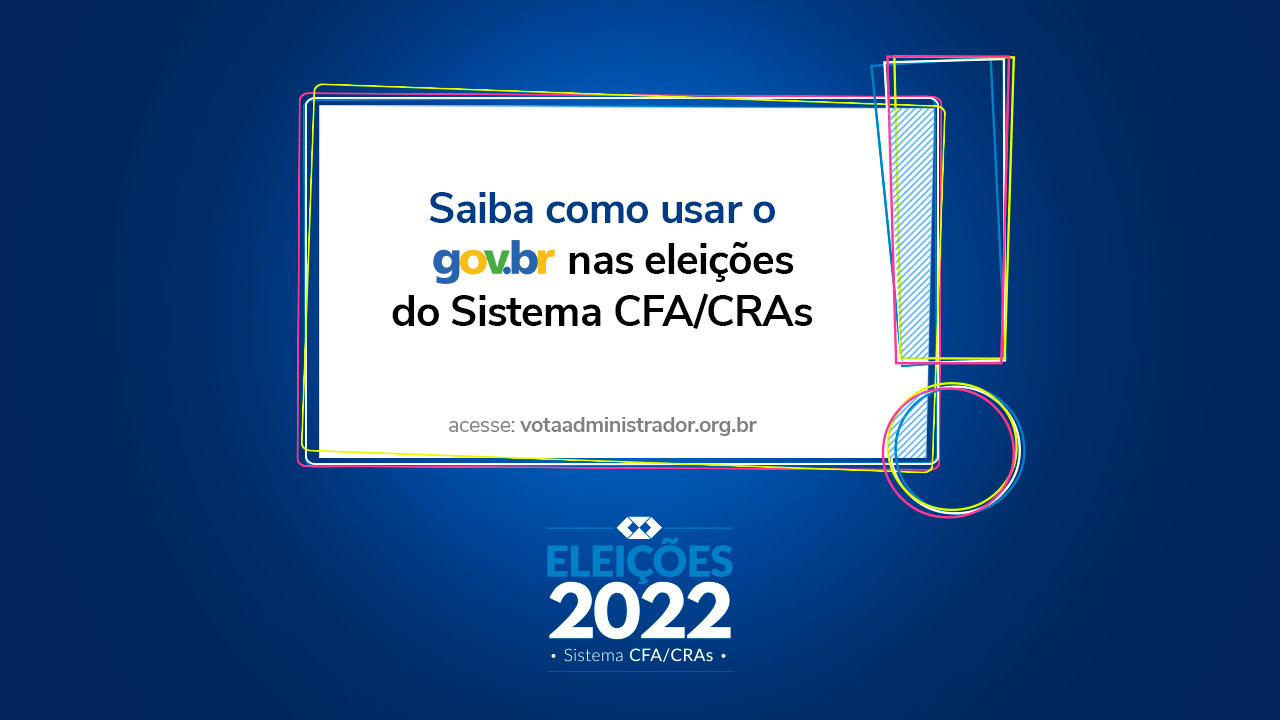 Saiba como usar o Gov.br nas eleições do Sistema CFA/CRAs