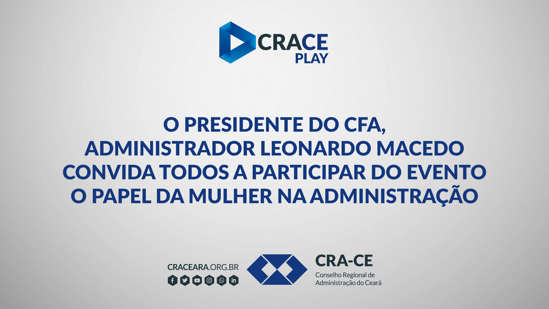 O Presidente do CFA, Adm. Leonardo Macedo convida todos para o evento O Papel da Mulher na Administração